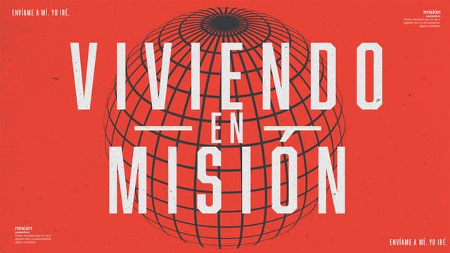 Viviendo en misión: Envíame a mí. Yo iré.