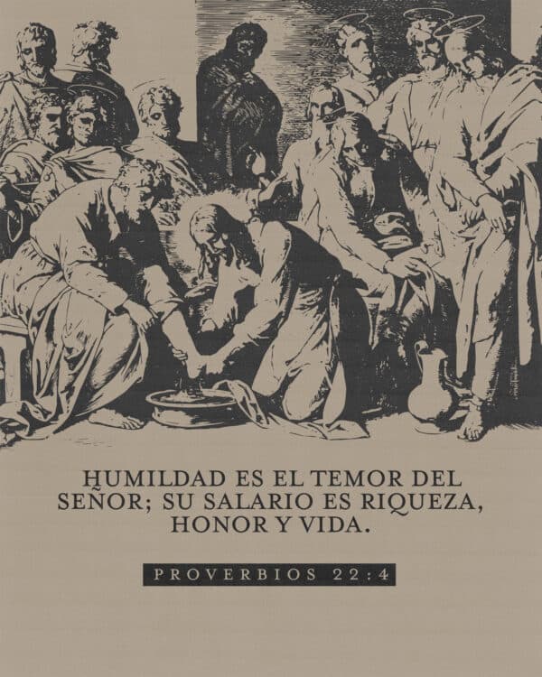 Humildad es el temor del Señor; su salario es riqueza, honor y vida. - Proverbios 22:4