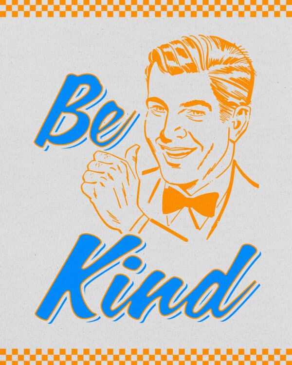 Be kind
