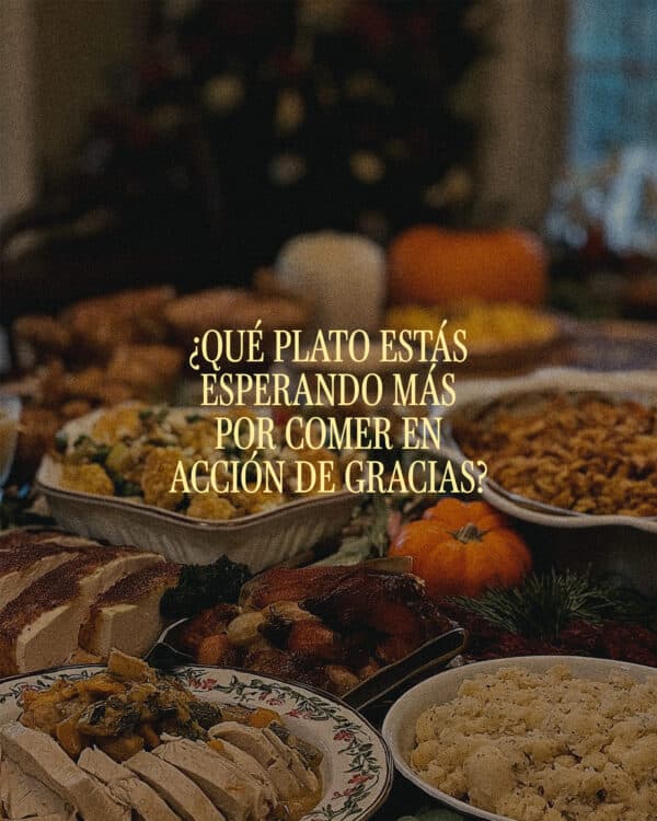 ¿Qué plato estás esperando más por comer en Acción de Gracias?
