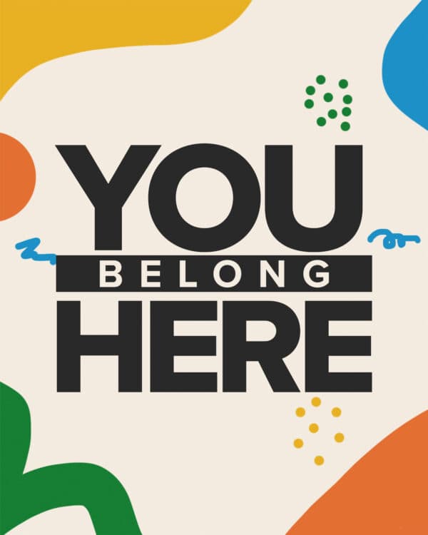 You belong here