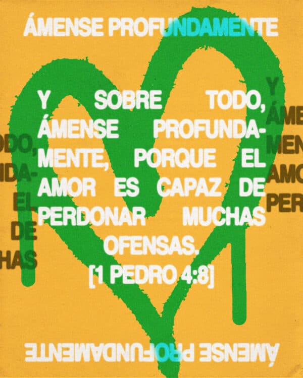 Y sobre todo, ámense profundamente, porque el amor es capaz de perdonar muchas ofensas. - 1 Pedro 4:8