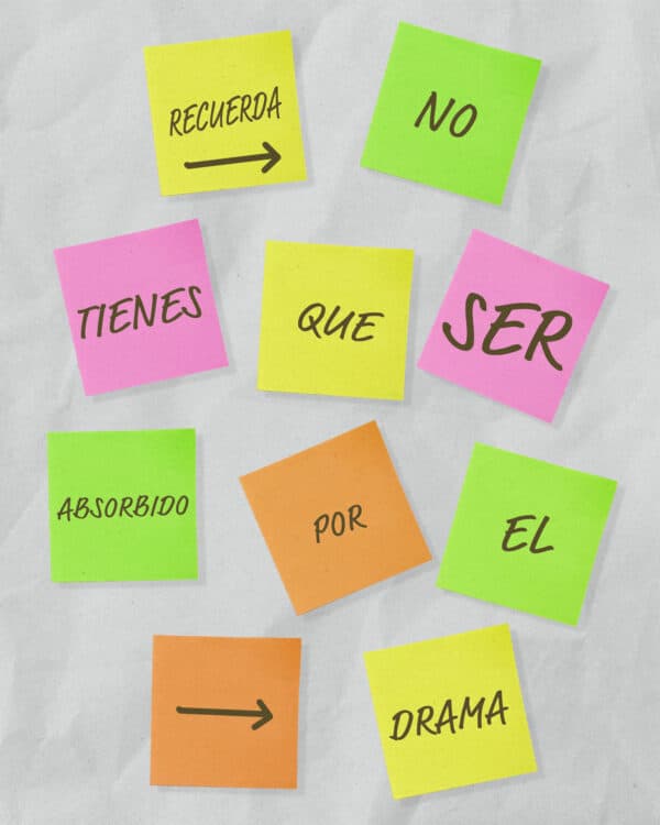 Recuerda: No tienes que ser absorbido por el drama