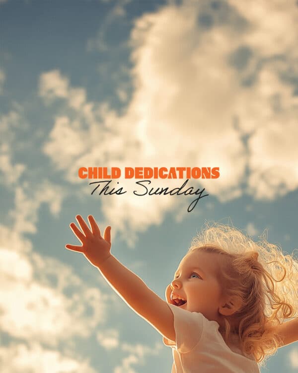 Child dedications this Sunday