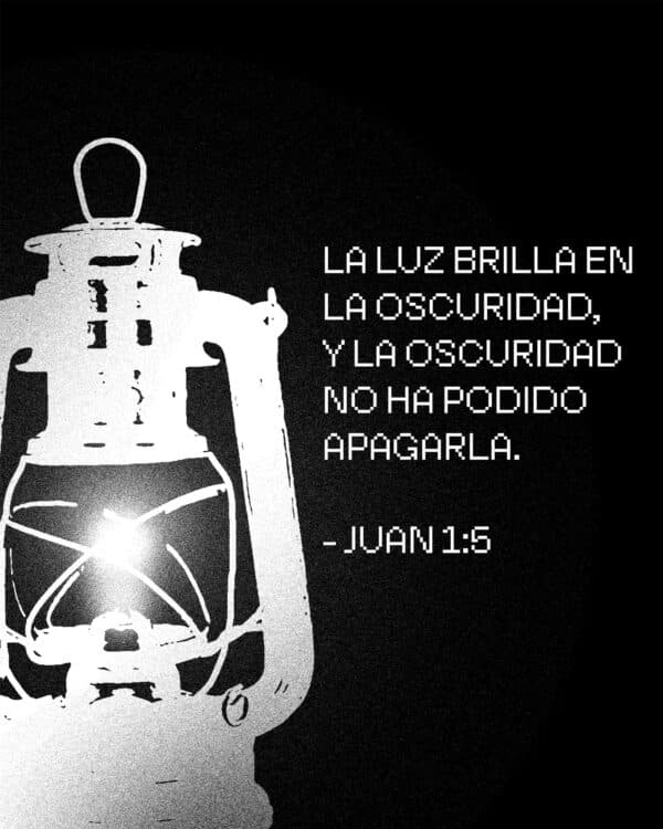 La luz brilla en la oscuridad, y la oscuridad no ha podido apagarla. - Juan 1:5