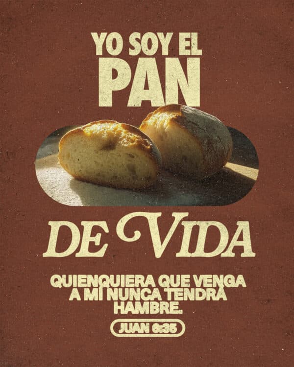 Yo soy el pan de vida. Quienquiera que venga a mí nunca tendrá hambre. - Juan 6:36