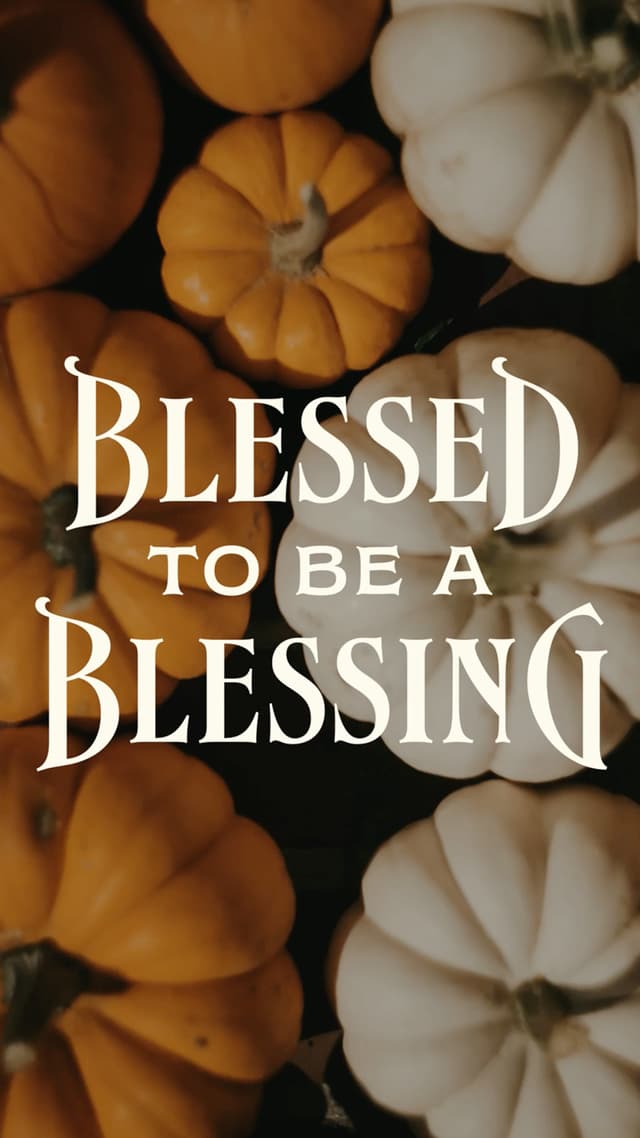 Blessed to be a Blessing