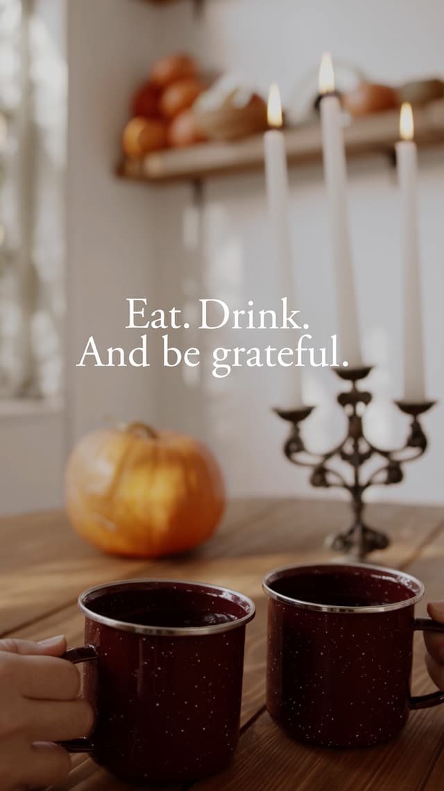 Eat, Drink, and Be Grateful
