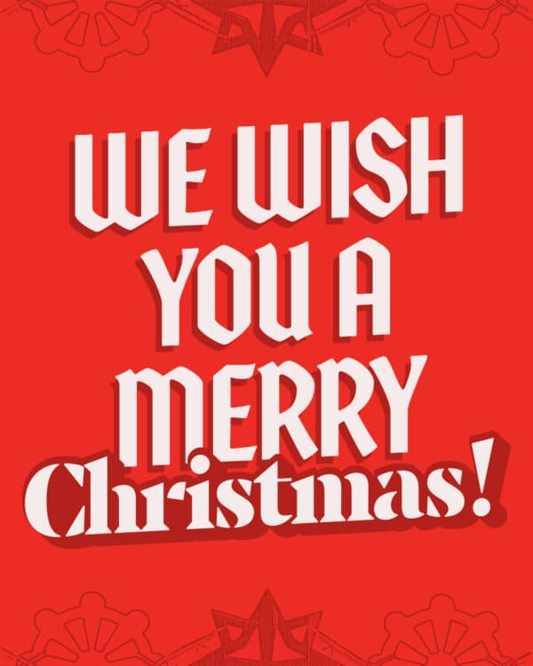 We wish you a Merry Christmas
