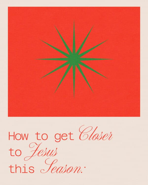 How to get closer to Jesus this season: