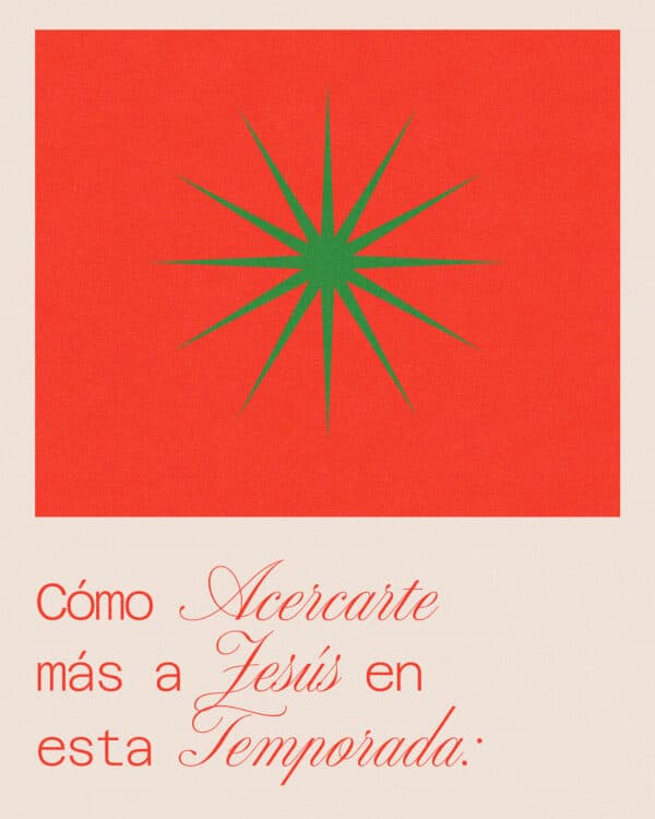 Cómo acercarte más a Jesús en esta temporada: