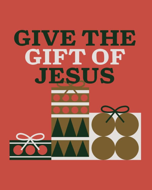 Give the gift of Jesus