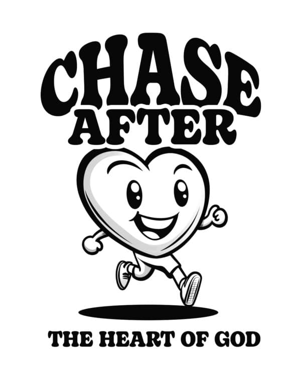 Chase after the heart of God