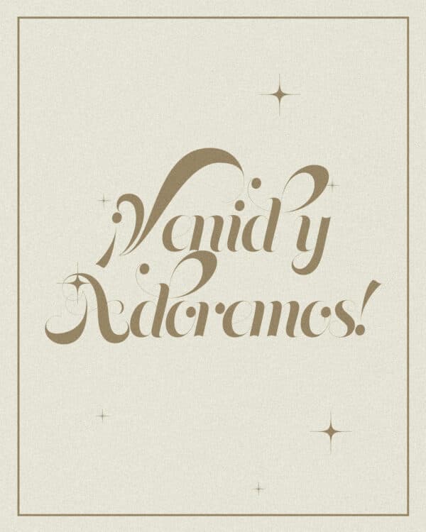¡Venid y adoremos!