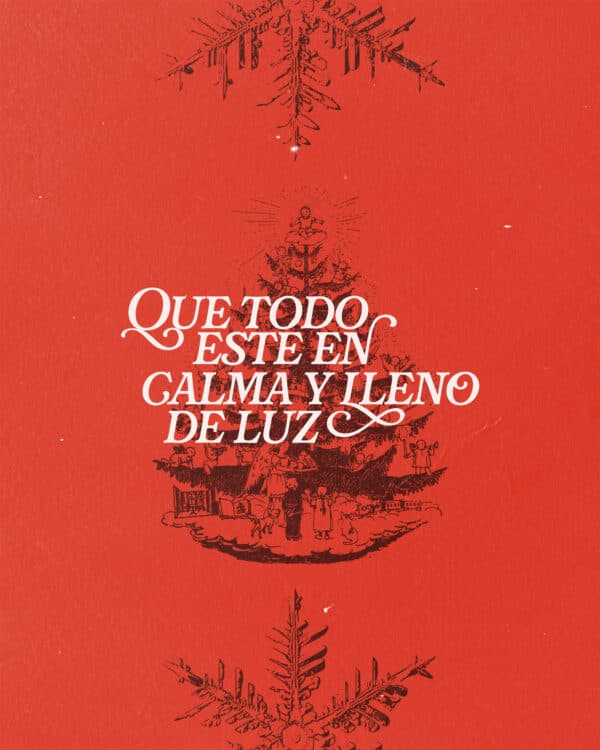 Que todo esté en calma y lleno de luz.