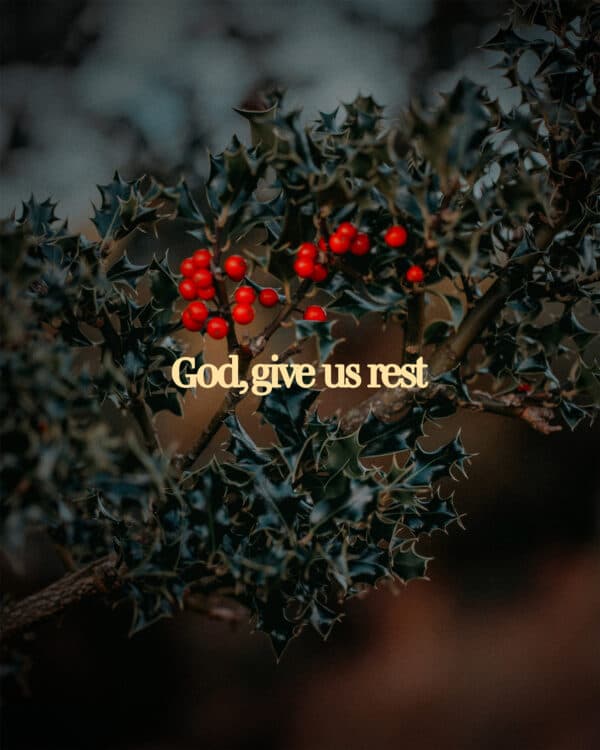 God, give us rest