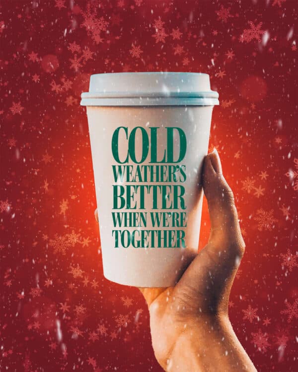 Cold weather’s better when we’re together