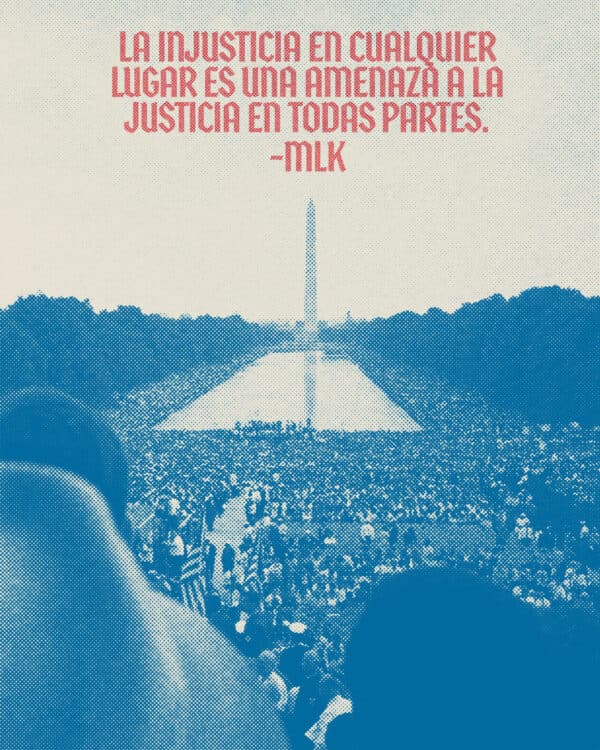La injusticia en cualquier lugar es una amenaza a la justicia en todas partes. - MLK