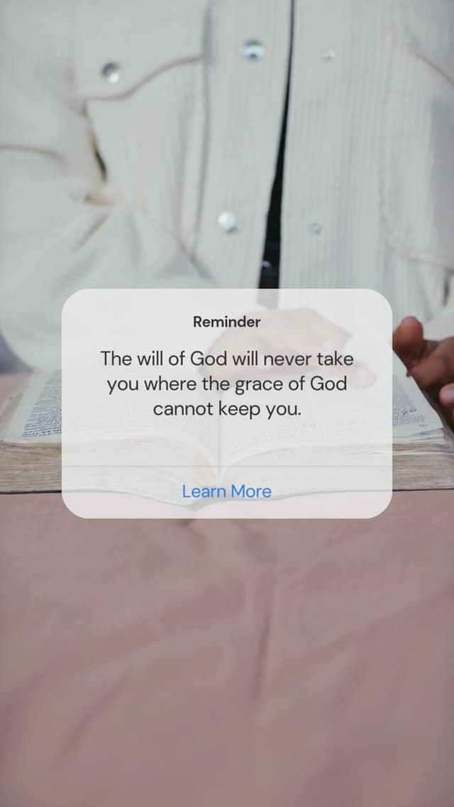 The will of God will never take you where the grace of God cannot keep you.