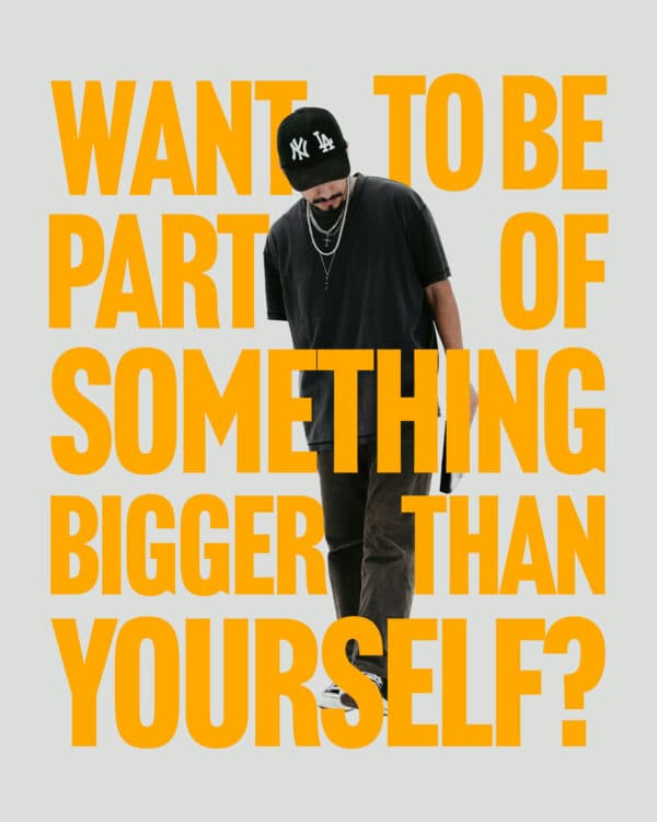 Want to be a part of something bigger than yourself?