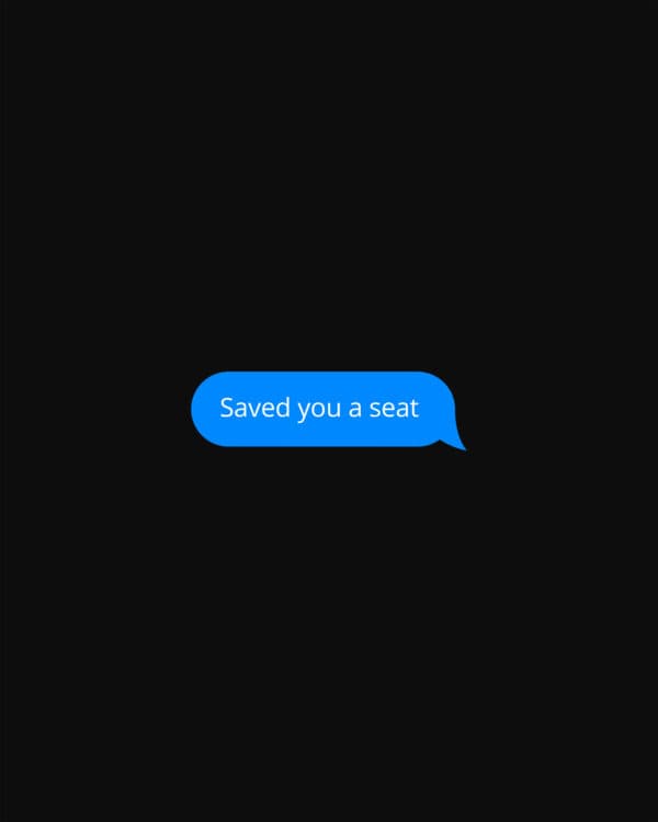 Saved you a seat