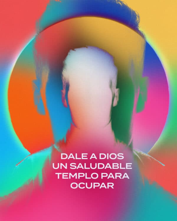 Dale a Dios un saludable templo para ocupar