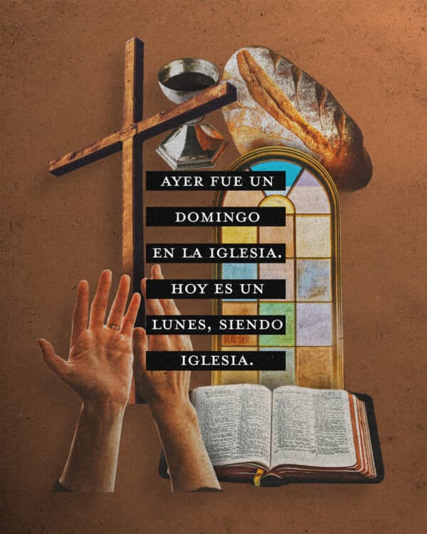 Ayer fue un domingo en la iglesia. Hoy es un lunes, siendo iglesia.