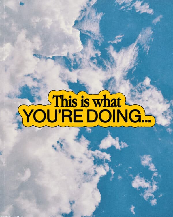 This is what you're doing...