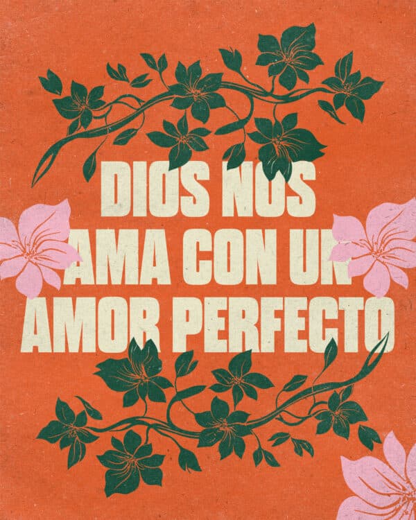 Dios nos ama con un amor perfecto