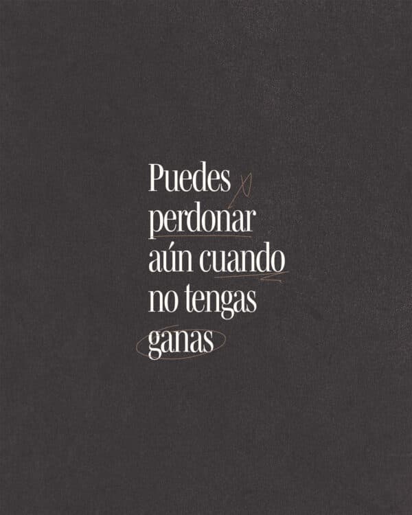 Puedes perdonar aún cuando no tengas ganas