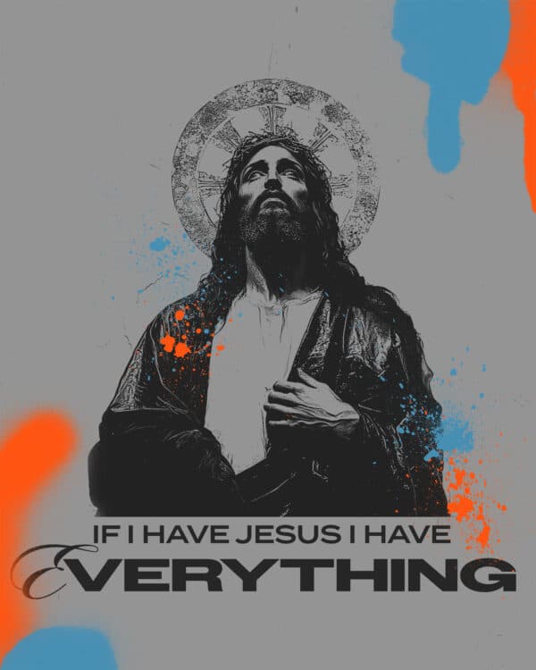 If I have Jesus, I have everything