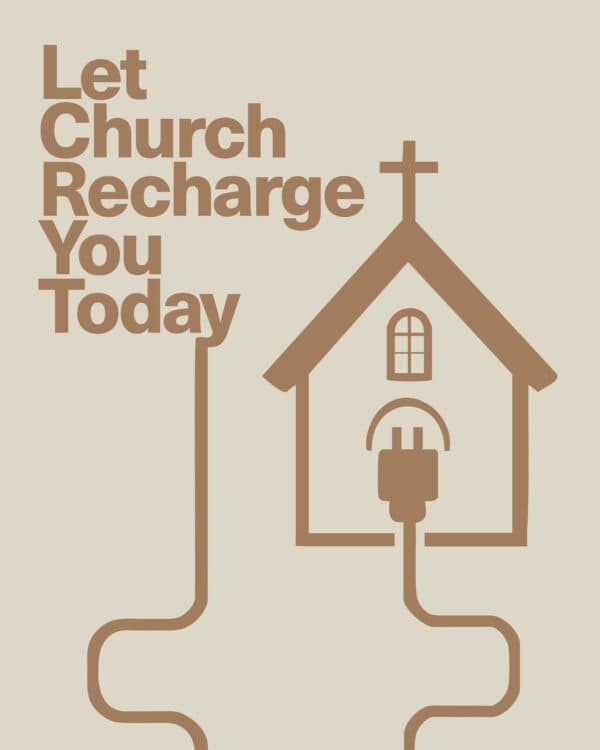 Let church recharge you today