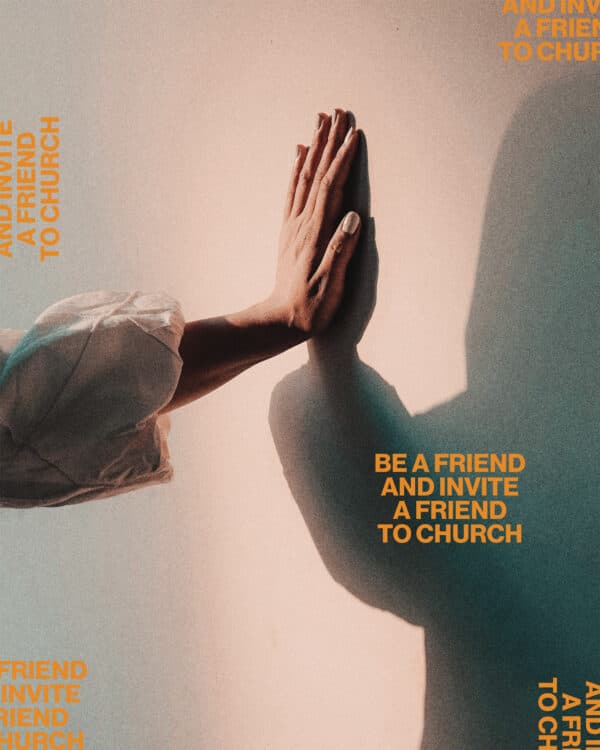 Be a friend and invite a friend to church