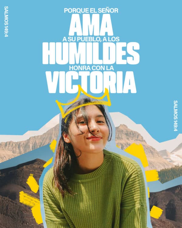 Porque el Señor ama a su pueblo, a los humildes honra con la victoria. - ‭‭Salmos‬ ‭149‬:‭4‬