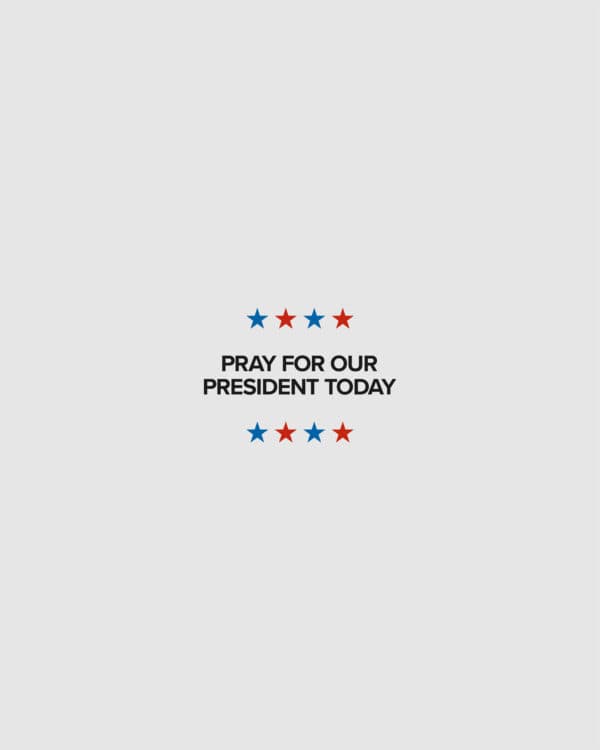 Pray for our president today