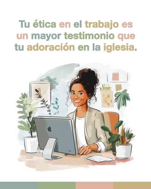 Tu ética en el trabajo es un mayor testimonio que tu adoración en la iglesia.
