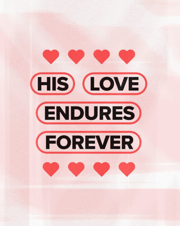 His love endures forever