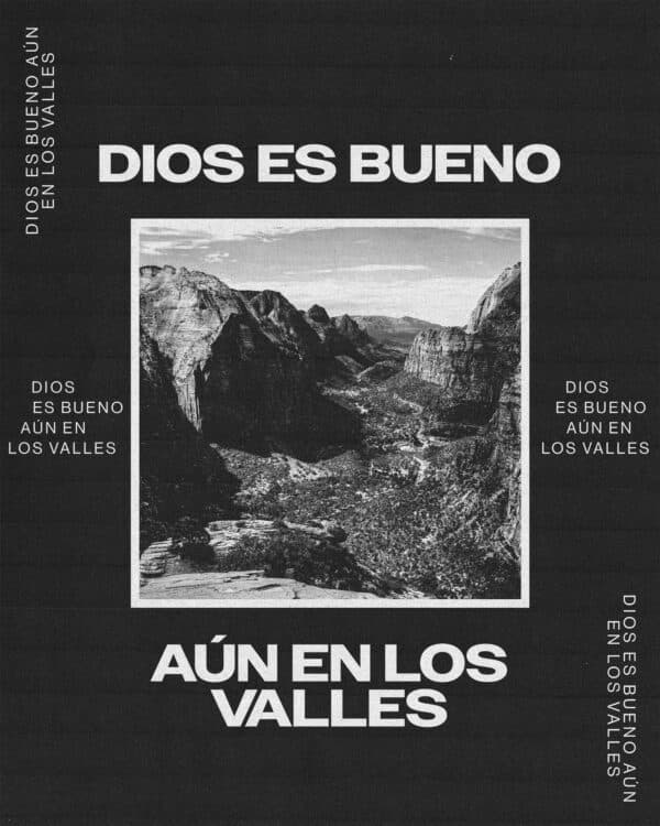 Dios es bueno aún en los valles