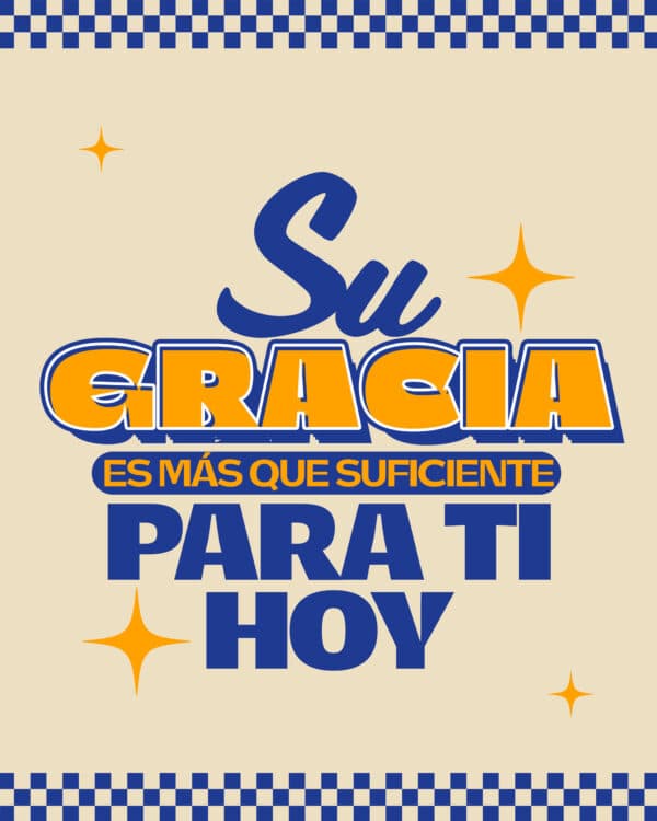 Su gracia es más que suficiente para ti hoy