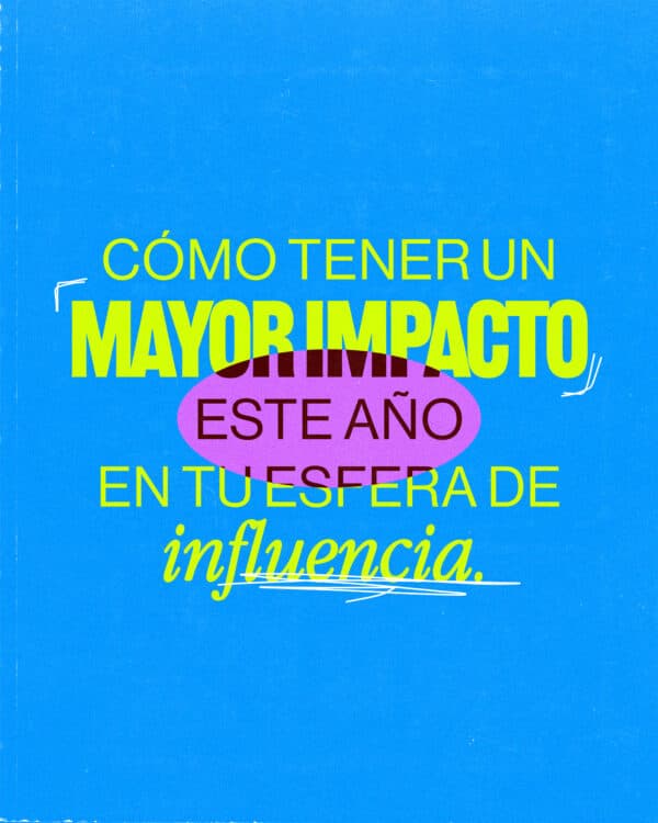 Cómo tener un mayor impacto este año en tu esfera de influencia.
