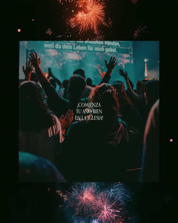¡Comienza tu año bien en la iglesia!