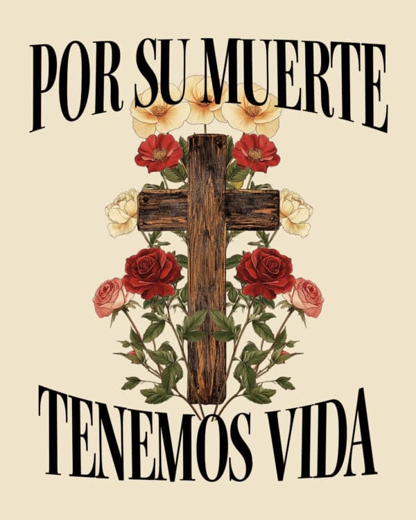 Por Su muerte tenemos vida