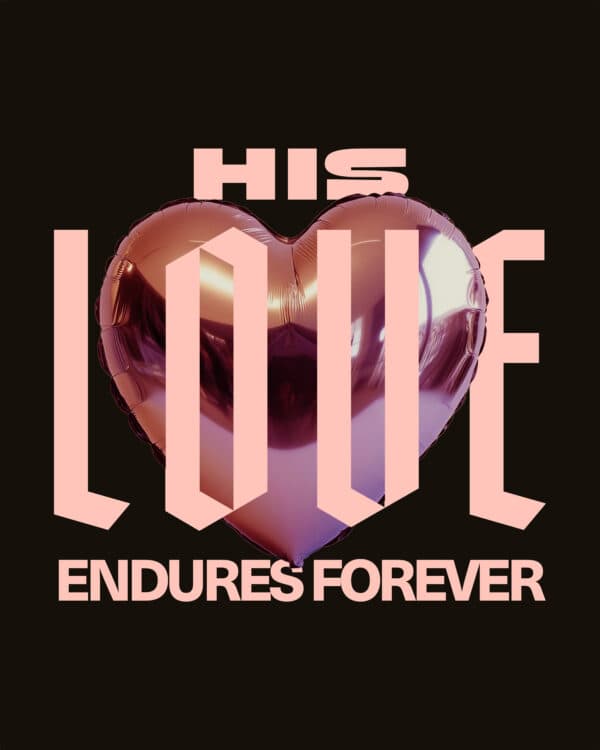His love endures forever