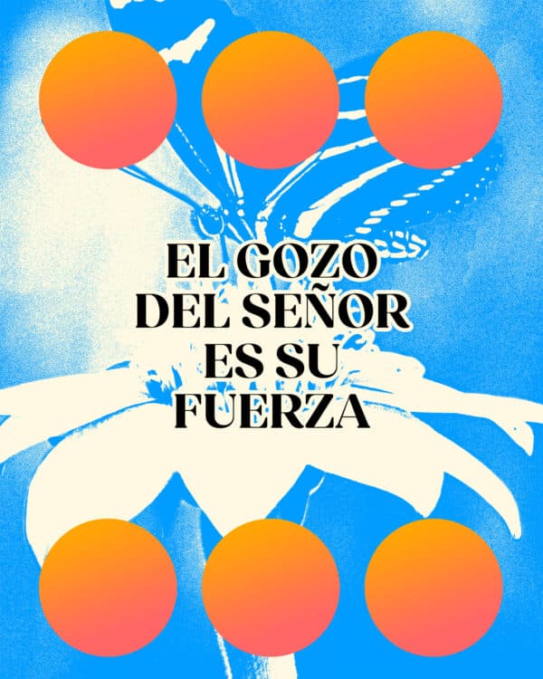 El gozo del Señor es Su fuerza