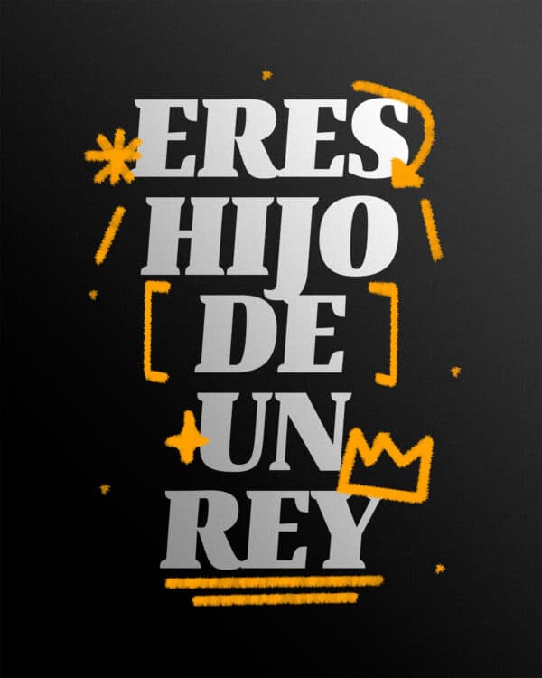 Eres hijo de un Rey