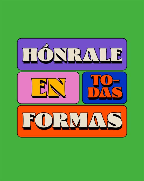 Hónrale en todas formas