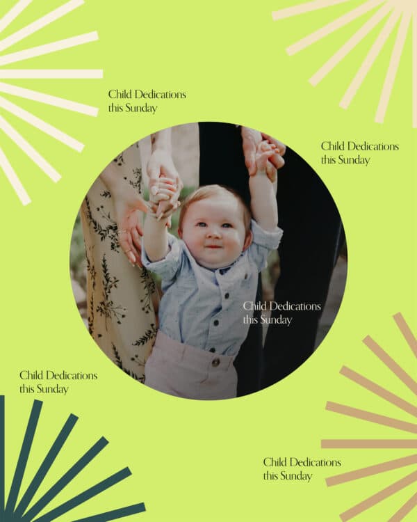Child Dedications this Sunday