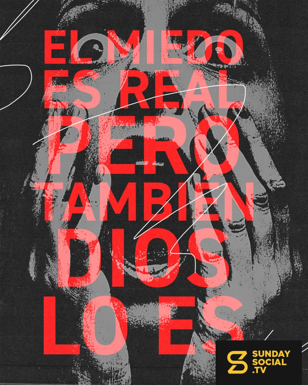 El miedo es real pero también Dios lo es
