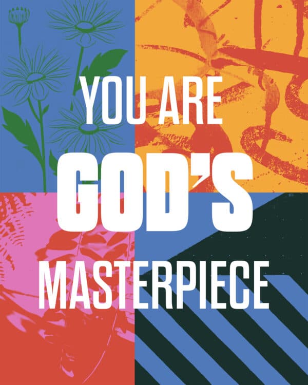 You are God’s masterpiece