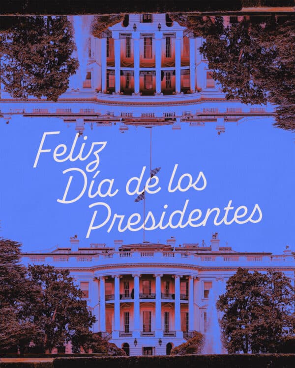 Feliz día del los presidentes